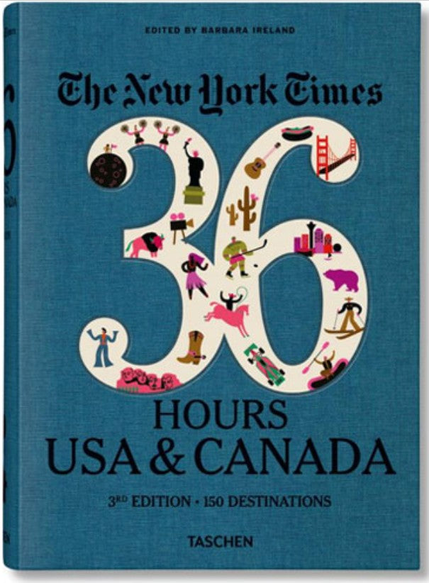 New York Times 36 Hours. USA & Canada. 3rd Edition